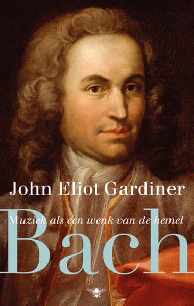 Bach, Muziek als een wenk van de hemel, John Eliot Gardiner